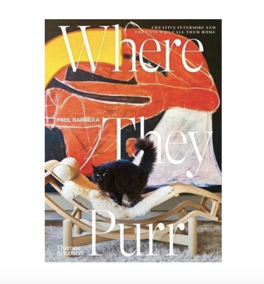 Where They Purr - Inspirational Interiors and the Cats Who Call Them Home